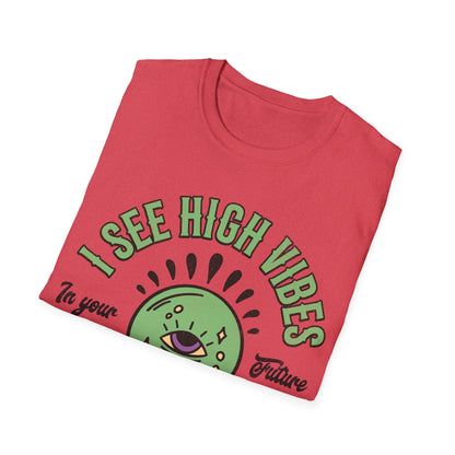 I see High Vibes T-Shirt