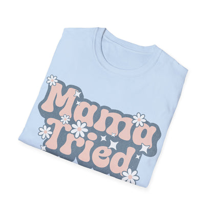 Cute Mama Tried T-Shirt