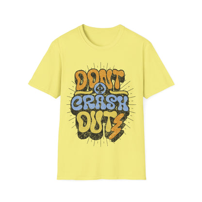 Don't Crash Out T-Shirt