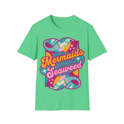 Dope Mermaids smoke Seaweed v1 T-Shirt