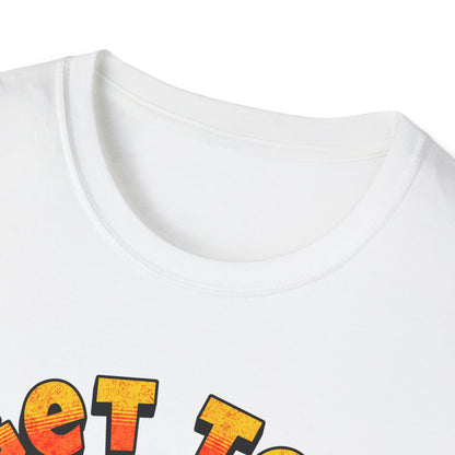 Lets Get Toasted T-Shirt