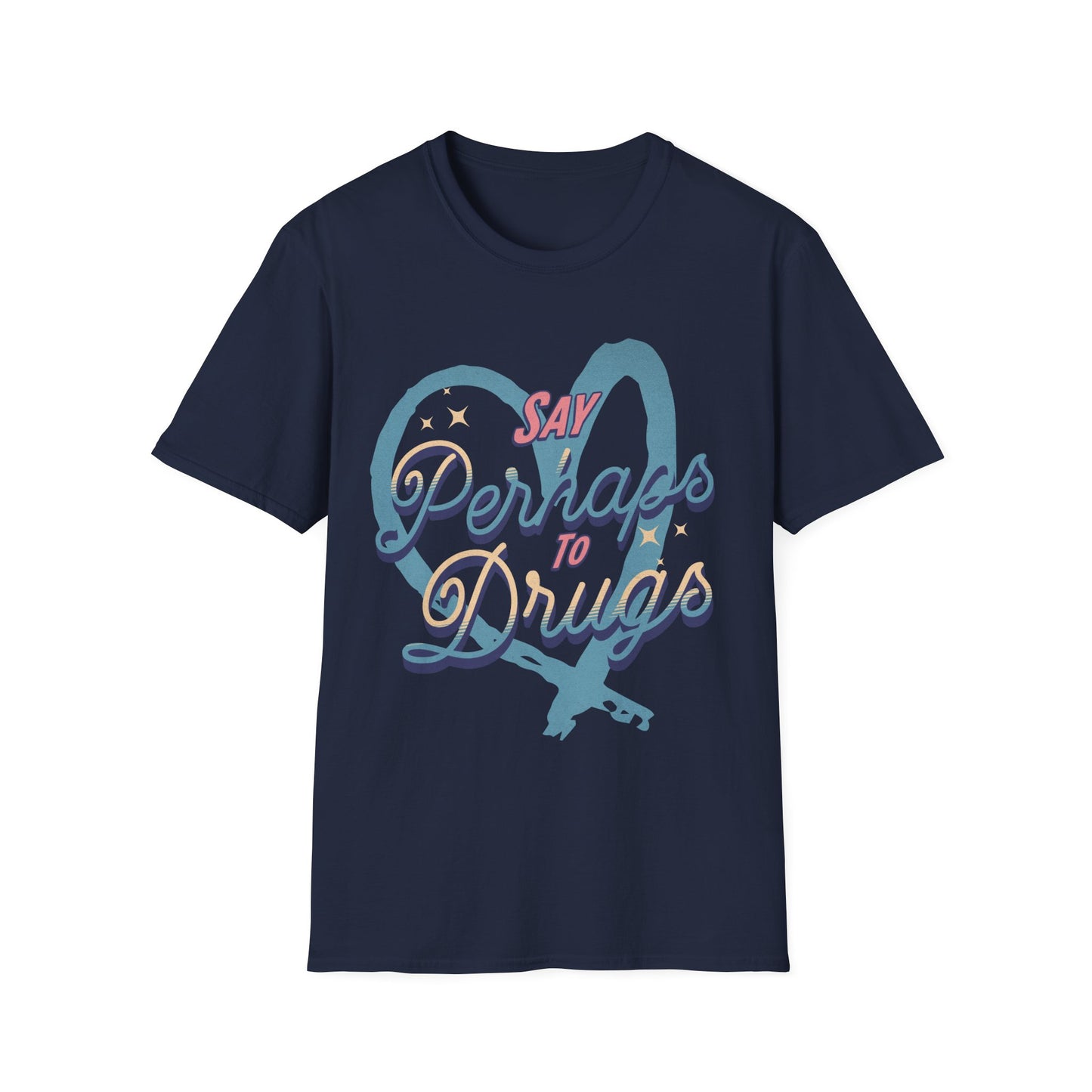 Say Perhaps T-Shirt