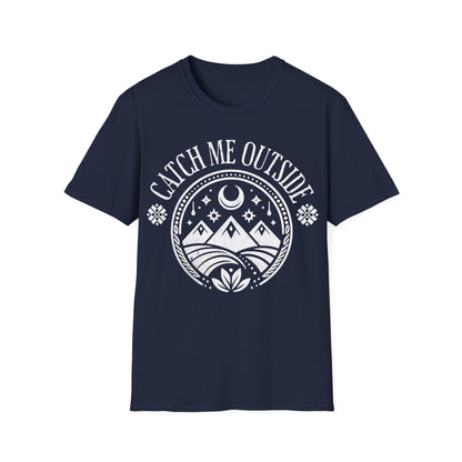 Catch Me Outside T-Shirt