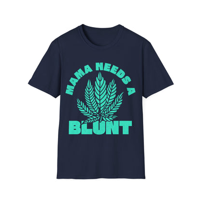 Mama Needs A T-Shirt