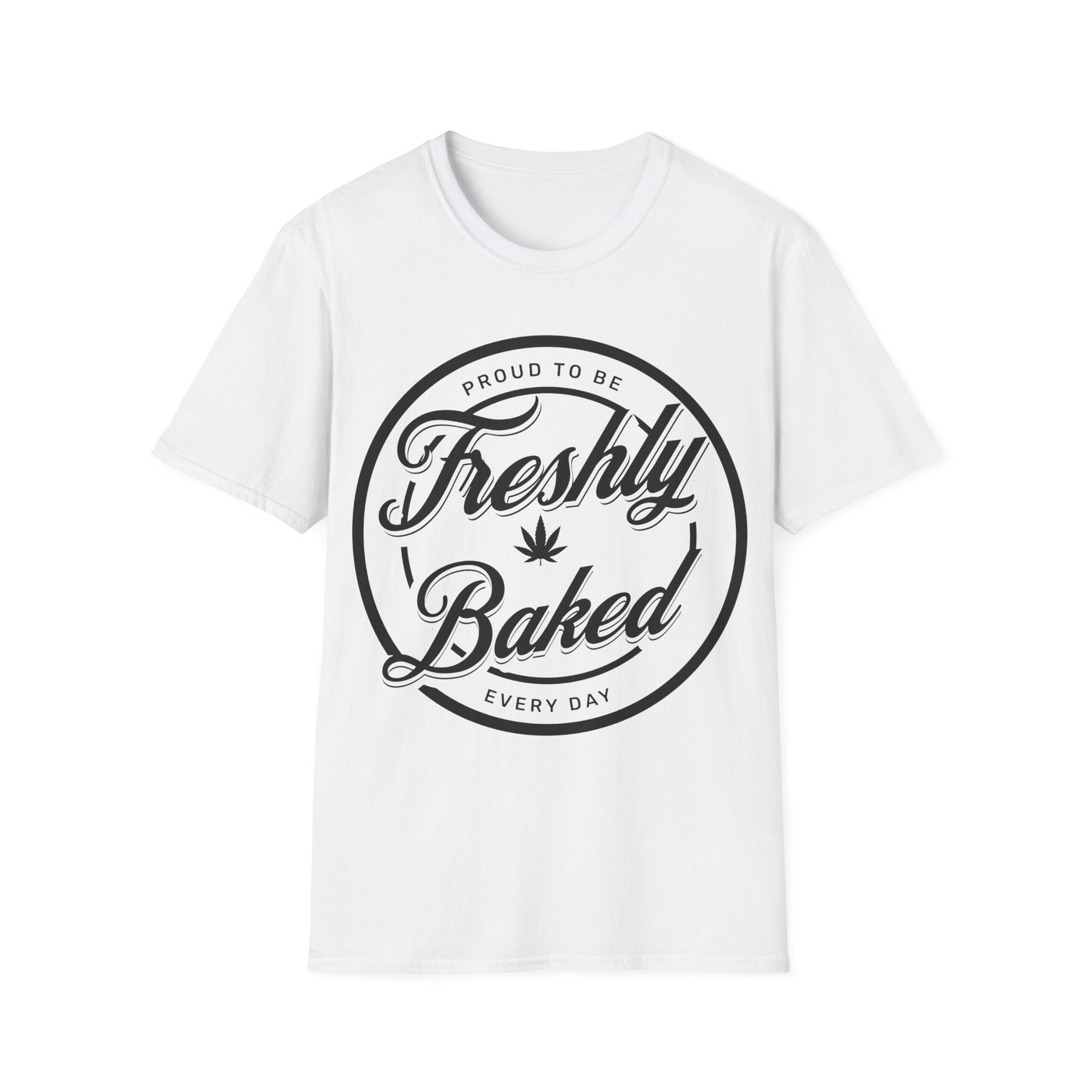 Proud to be Freshly Baked T-Shirt
