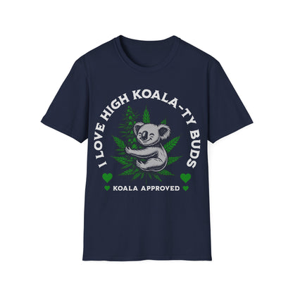 I love High Koala-ty Buds T-Shirt