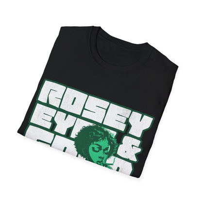 Rosey eyes and good times T-Shirt