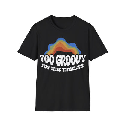 Copy of Too Groovy For This Timeline T-Shirt