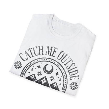 Catch Me Outside T-Shirt