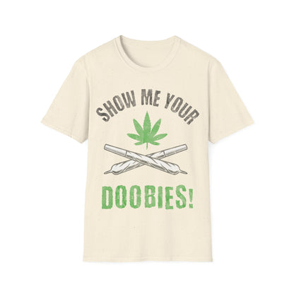 Show Me Your Doobies T-Shirt