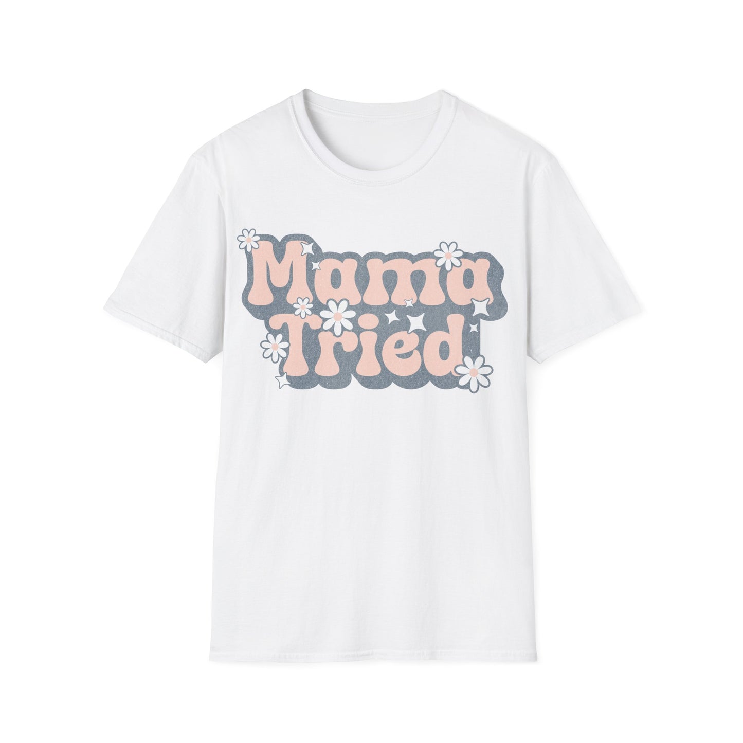Cute Mama Tried T-Shirt