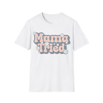 Cute Mama Tried T-Shirt