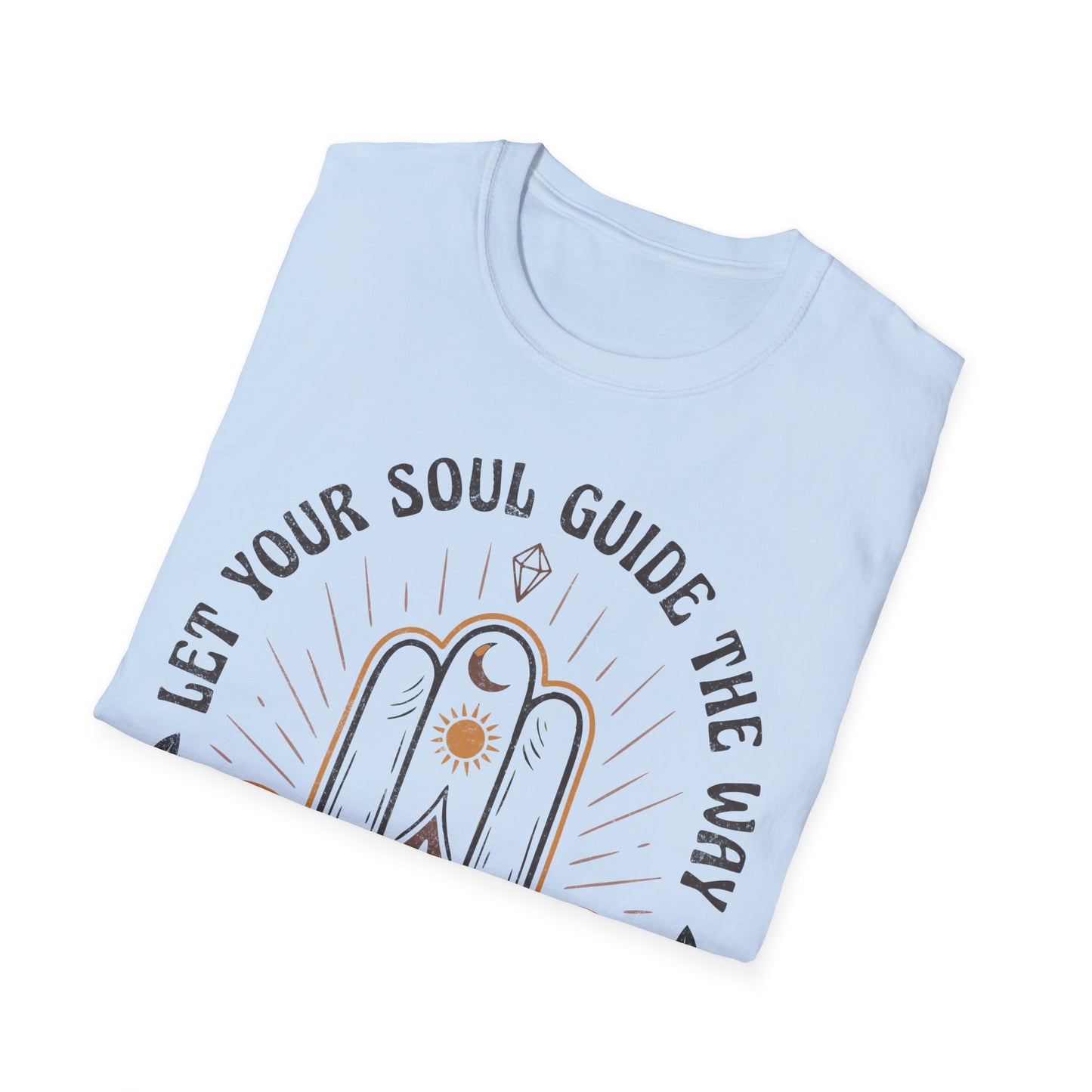 Let Your Soul Guide the Way T-Shirt