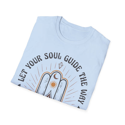 Let Your Soul Guide the Way T-Shirt
