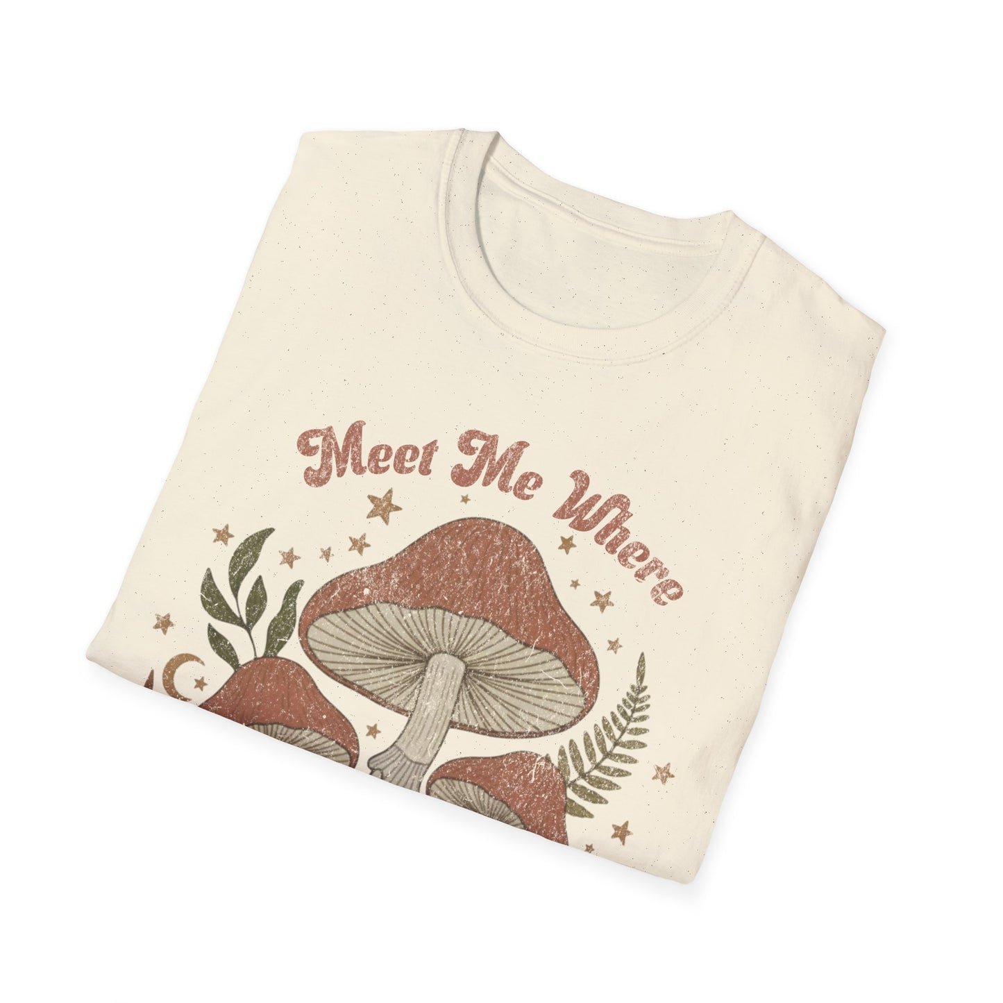 Meet me where the wild things Grow T-Shirt