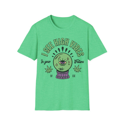I see High Vibes T-Shirt