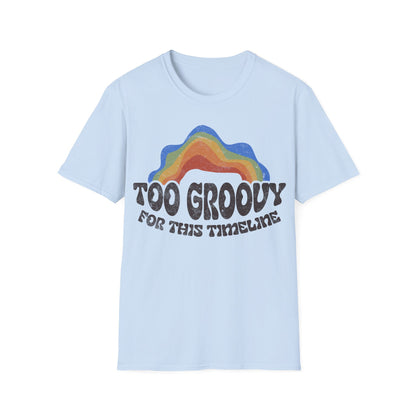 Copy of Too Groovy For This Timeline T-Shirt