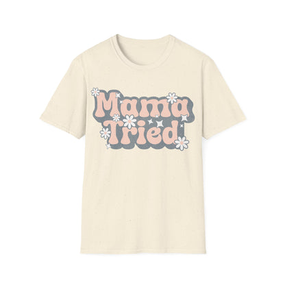 Cute Mama Tried T-Shirt