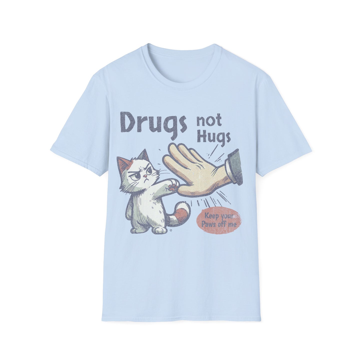 Keep your paws off me T-Shirt