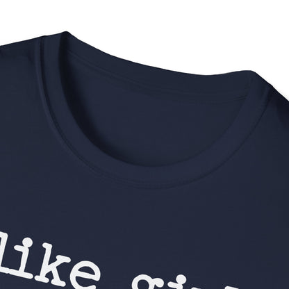 I like girls that smell good T-Shirt