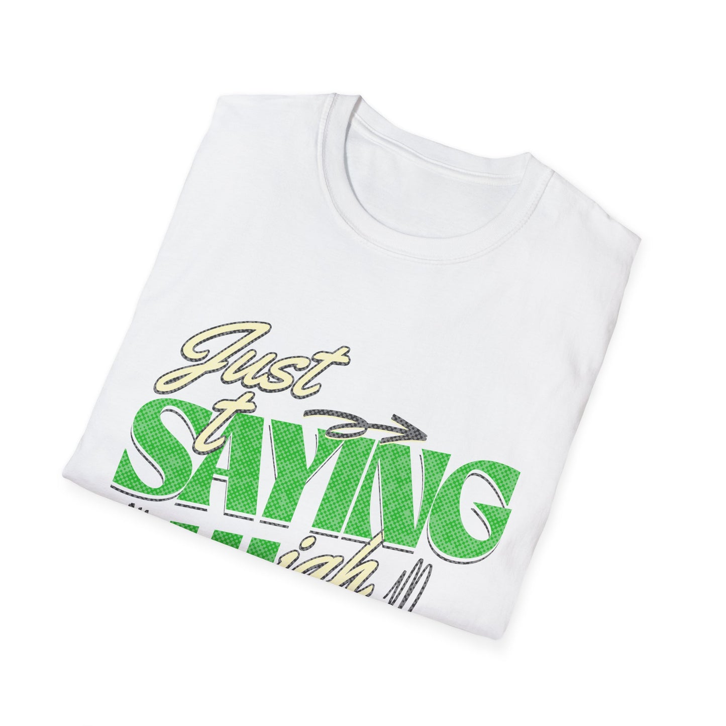 just saying hi T-Shirt