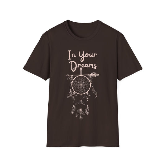 In Your Dreams T-Shirt