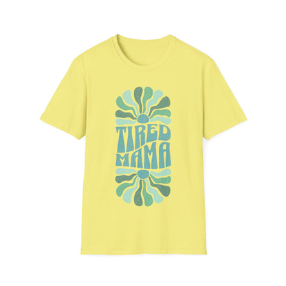 mama tired T-Shirt