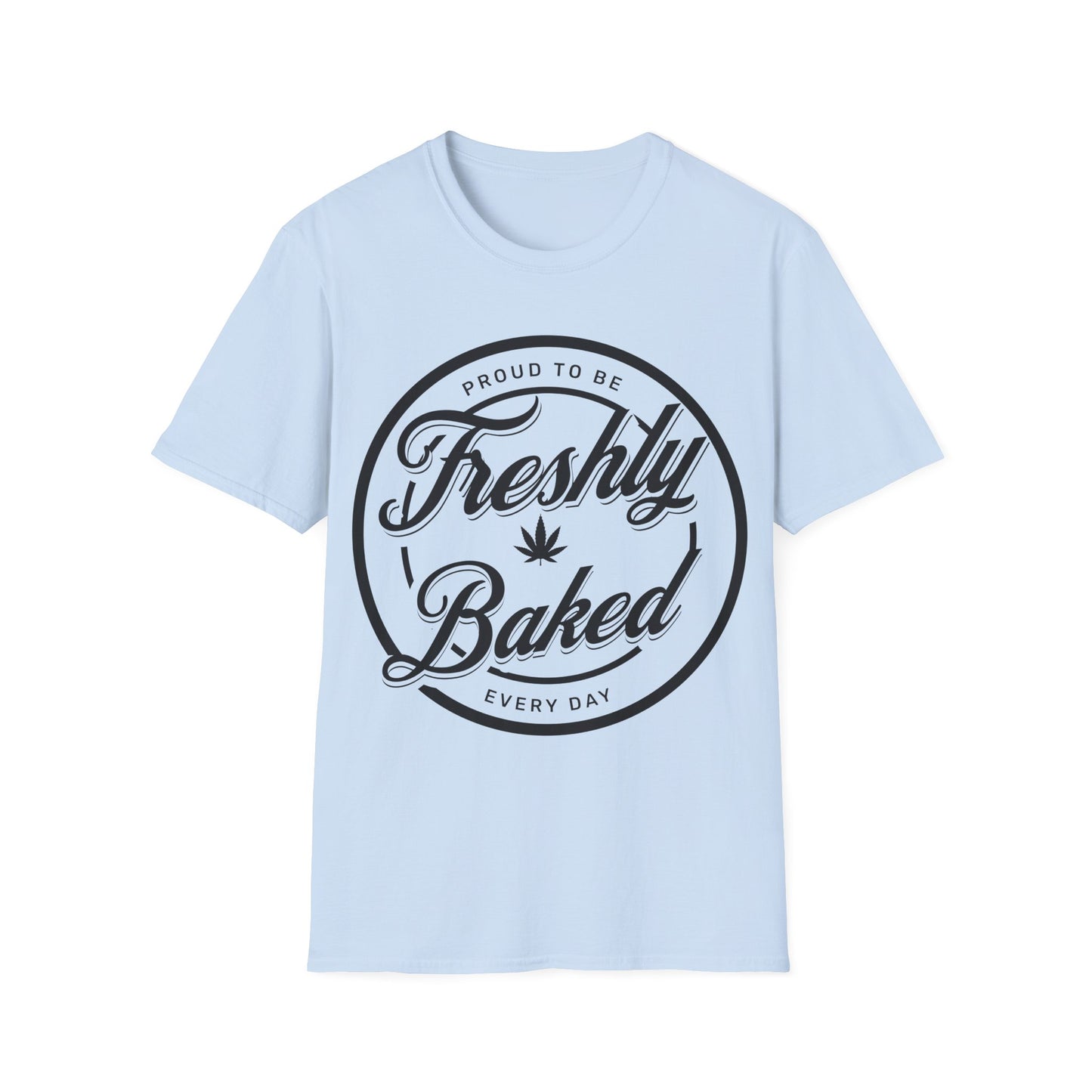 Proud to be Freshly Baked T-Shirt