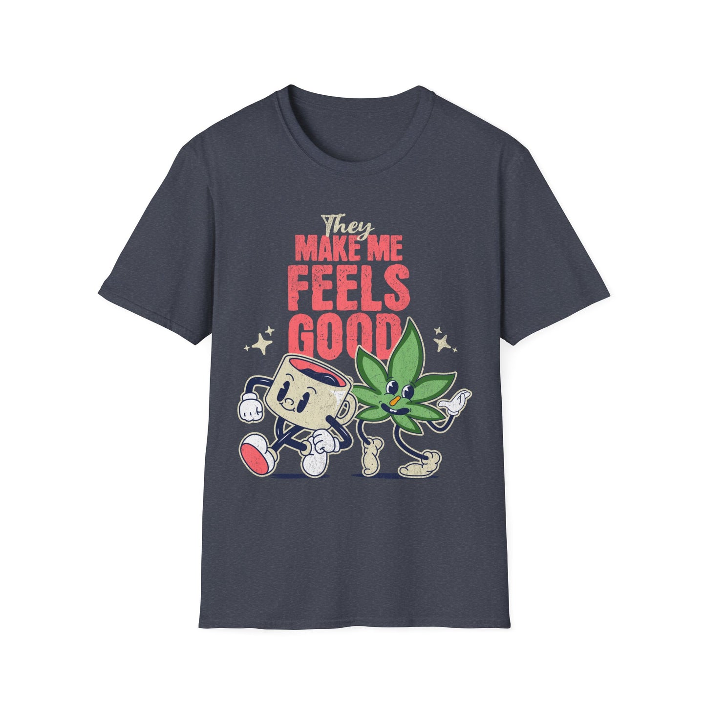 Makes me feels good T-Shirt