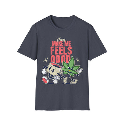 Makes me feels good T-Shirt
