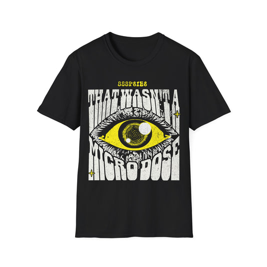 That wasnt a Micro dose T-Shirt