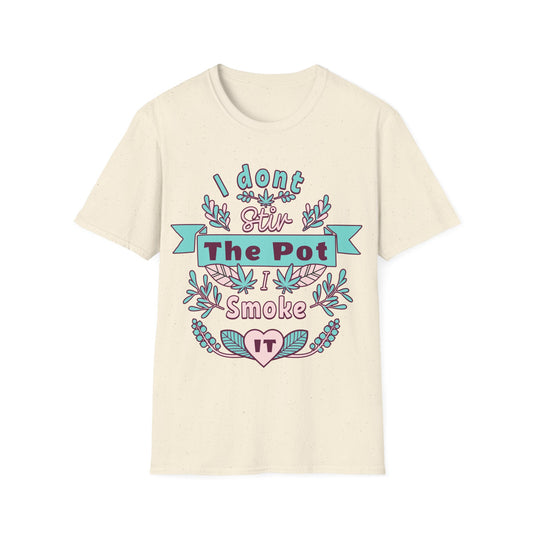 I don't Stir the pot T-Shirt