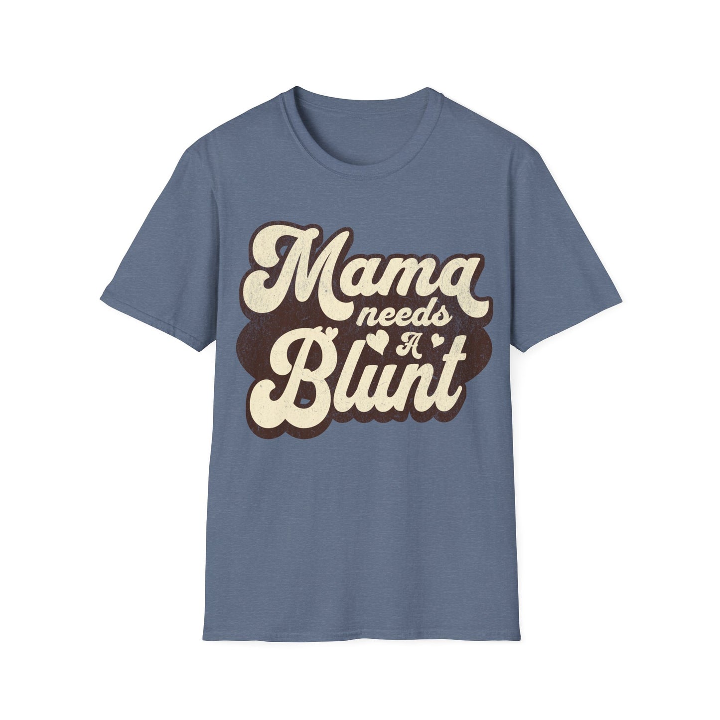 Mama Needs a... T-Shirt