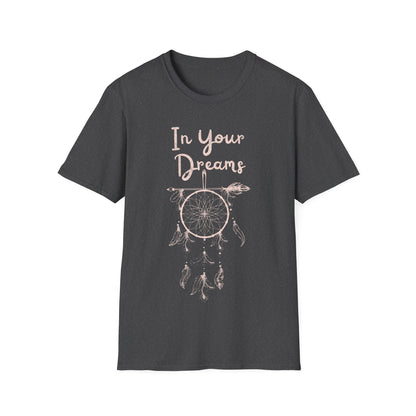 In Your Dreams T-Shirt