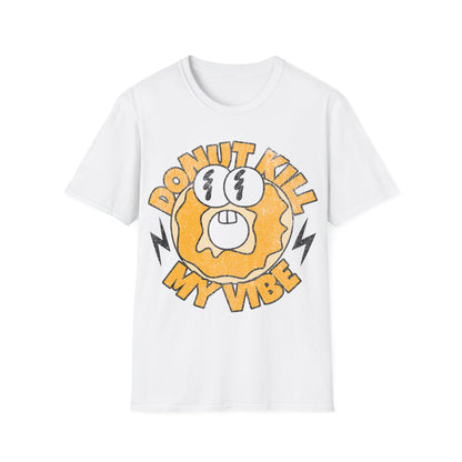 donut kill my vibe T-Shirt