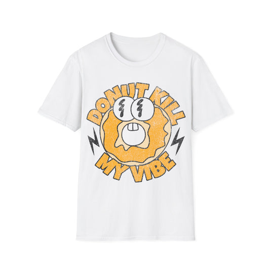 donut kill my vibe T-Shirt