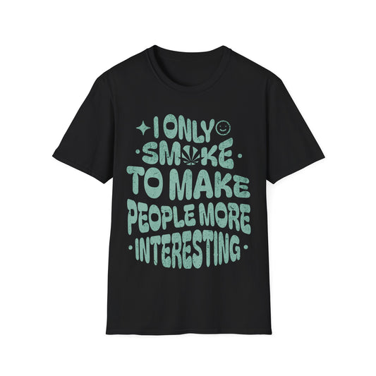 makes people more interesting T-Shirt