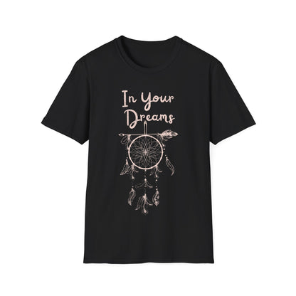 In Your Dreams T-Shirt