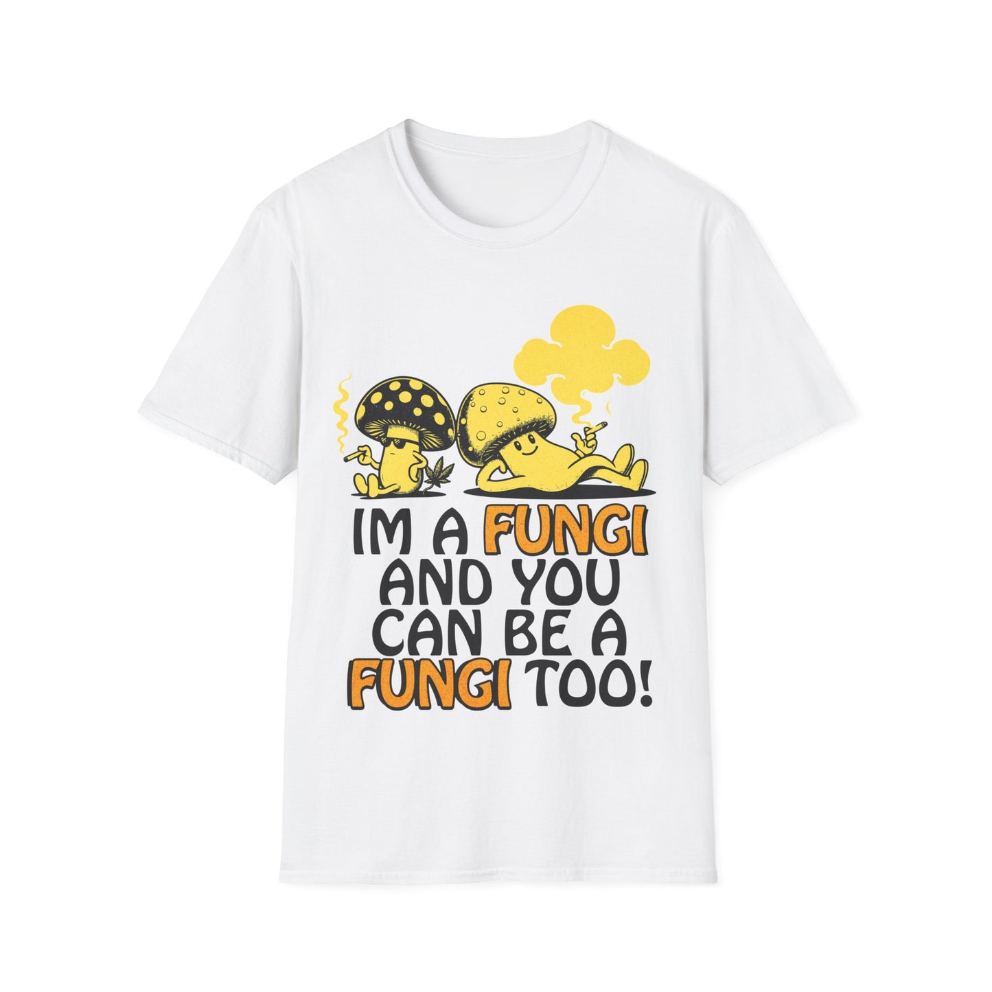 im a Fungi T-Shirt