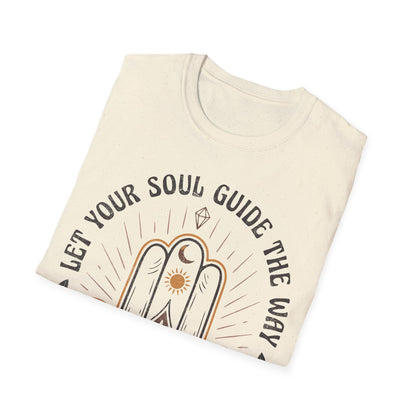 Let Your Soul Guide the Way T-Shirt