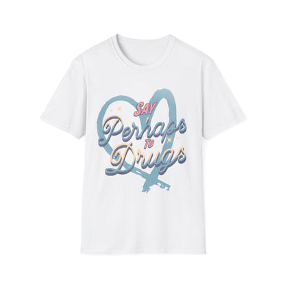 Say Perhaps T-Shirt