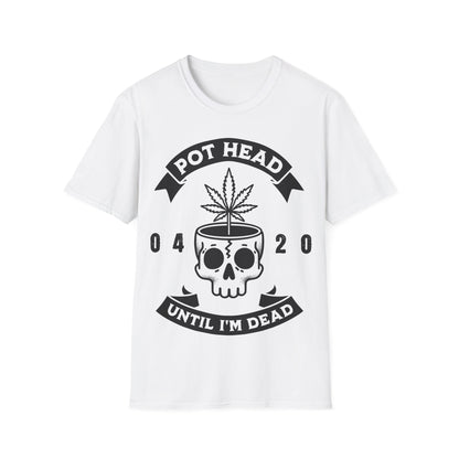Pot Head Until I'm Dead T-Shirt