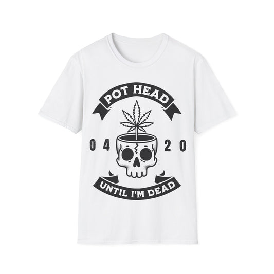 Pot Head Until I'm Dead T-Shirt