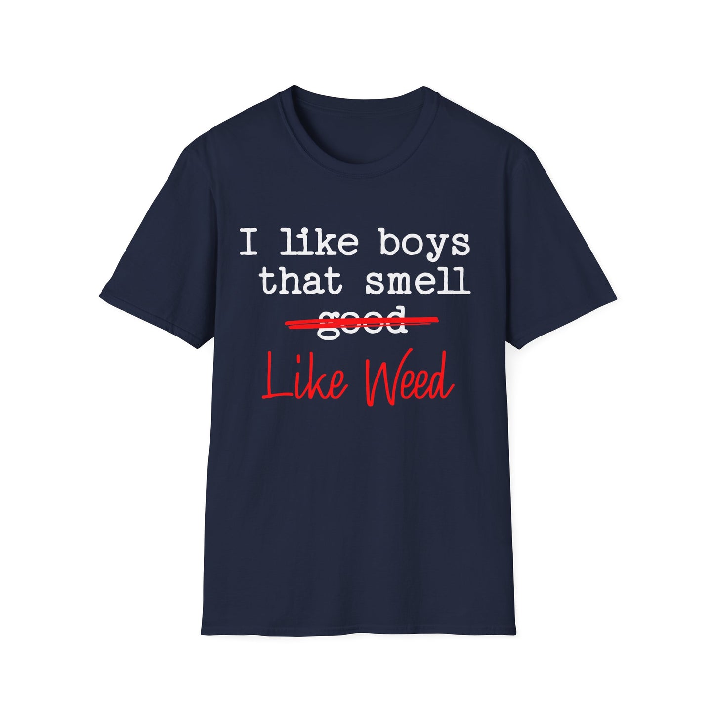 I like boys that smell good T-Shirt