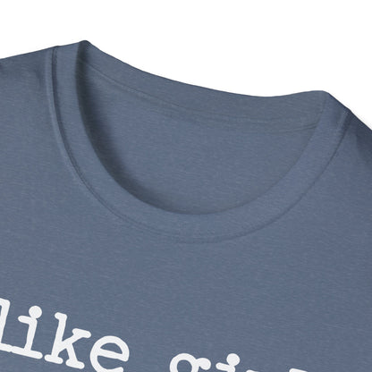 I like girls that smell good T-Shirt
