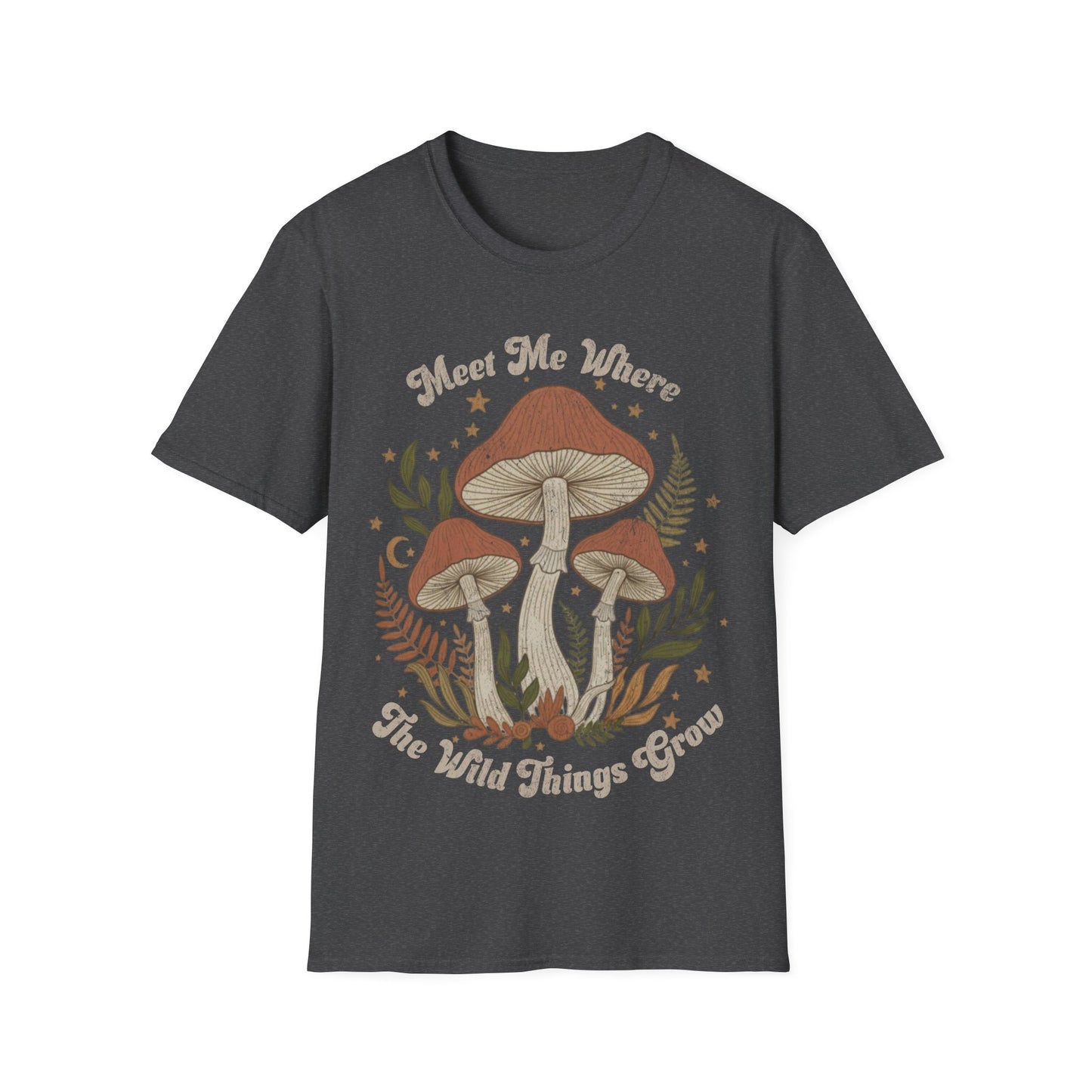 Meet me where the wild things Grow T-Shirt