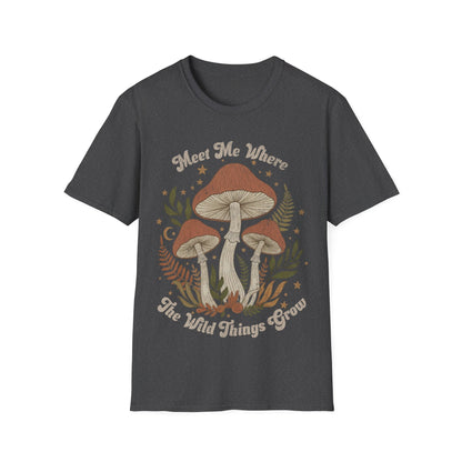 Meet me where the wild things Grow T-Shirt