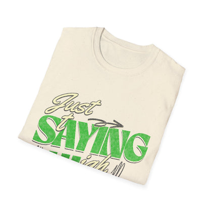 just saying hi T-Shirt