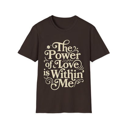 The Power of Love is Within Me T-Shirt