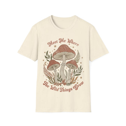 Meet me where the wild things Grow T-Shirt